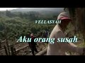 Tajuk lagu: Aku orang susah (orang tinagas malinsau)