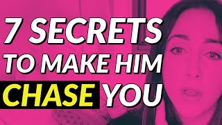 7 Ways To Make A Man Chase You AUTHENTICALLY!