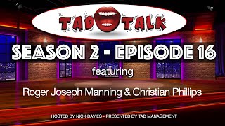 EPISODE 16 | Season 02 - TAD Talk (Roger Joseph Manning \u0026 Christian Phillips)