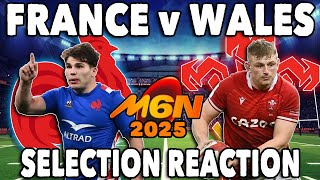 FRANCE vs WALES Selection Reaction | 6 Nations 2025 Round 1 | Thoughts and Predictions