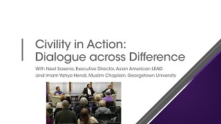 Civility in Action: Dialogue Across Difference with  Neel Saxena and Imam Yahya Hendi
