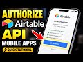 How to authorize with Airtable API in mobile apps - Quick Tutorial