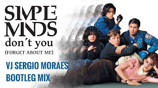 Simple Minds - Don't You Forget About Me - VJ Sergio Moraes Bootleg Mix