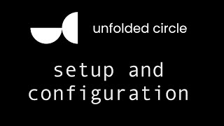 Unfolded Circle Remote Three Setup & Configuration