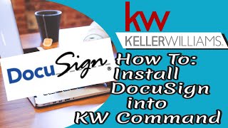 How to Install Docusign into KW Command for Compliance (or not)