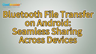 Bluetooth File Transfer for Android and PC Devices