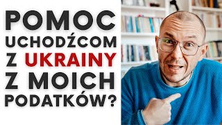 CZY POMAGAĆ UCHODŹCOM Z UKRAINY?!