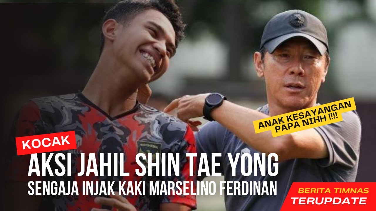 NGAKAK ‼️🤣 Aksi Jahil Shin Tae-Yong Yang Sengaja Injak Kaki Marselino ...