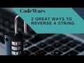2 Great Ways To Reverse A String In Javascript, Codewars