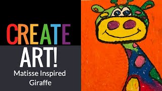 CREATE ART! Matisse Inspired Giraffe