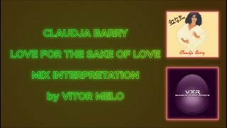 CLAUDJA BARRY - LOVE FOR THE SAKE OF LOVE (MIX INTERPRETATION)