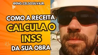 COMO A RECEITA FEDERAL CALCULA O TEU IMPOSTO DE INSS DE OBRA