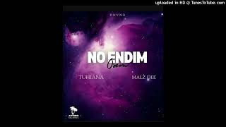 No Endim Osem(2024)Tuhiana Feat. Malz Dee(Prodby:DNVND@Atmos Record)