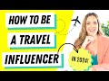 How To Become A Travel INFLUENCER in 2024