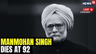 Manmohan Singh Passes Away | Manmohan Singh Death | Former PM Manmohan Singh Dies At Age Of 92 |N18L