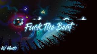 KV--Fuck The Beat 💀