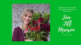 Celebrity florist Jill Manson invites you to The Johannesburg International Flower Show