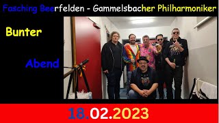 Fasnacht Oberzent 🎸 Bunter Abend 🎸 CGB 🎸  Gammelsbacher Philharmoniker 🎸 18.02.2023