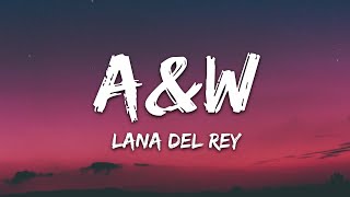 Lana Del Rey - Aandw Lyrics