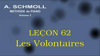 A. SCHMOLL - Troisième Partie - Leçon 62 - LES VOLONTAIRES