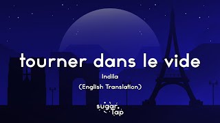 Indila - Tourner Dans Le Vide (English Translation/Lyrics) 🎤