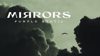 Mirrors - Purple Static (Official Music Video)