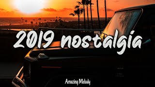 2019 nostalgia mix ~throwback playlist ~ summer 2019 vibes
