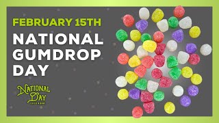 NATIONAL GUMDROP DAY | February 15th - National Day Calendar