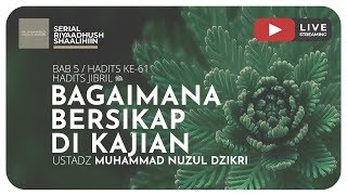 138. BAGAIMANA BERSIKAP DI KAJIAN | Riyaadhushshaalihiin