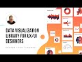 Data Visualization Library for UX/UI Designers - Design Tool Tuesday, Ep36