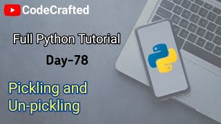 pickling and Un pickling or Object Serialization or Object De Serialization Programs || Day-78