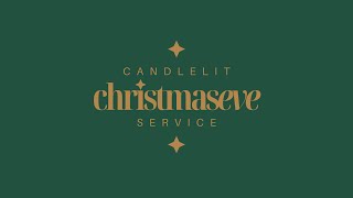 Candlelit Christmas Eve Service | December 24th, 2024