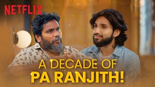 Behind The Scenes Of Natchathiram Nagargiradhu Ft. Pa. Ranjith & @kishendasyt | Netflix India