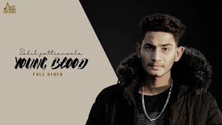 Young Blood | ( Full Song) | Sahil Pattianwala |  Punjabi Songs 2019