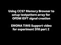 User support video for OFDM experiment D10-2 using the TI Code Composer Studio 7 and Memory Browser