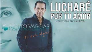 LUCHARE POR TU AMOR - NENITO VARGAS Y LOS PLUMAS NEGRAS