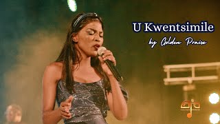 Golden Praise - U Kwentsimile