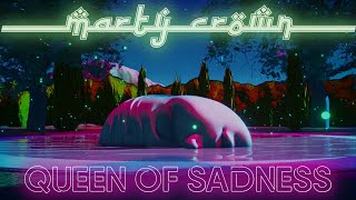 Marty Crown - Queen Of Sadness [Official Music Video]