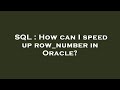 SQL : How can I speed up row_number in Oracle?