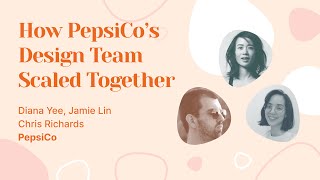 How PepsiCo’s Design Team Scaled Together