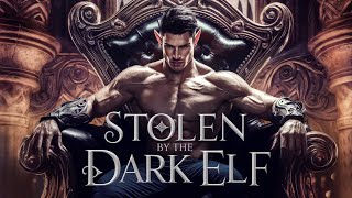 Stolen By The Dark Elf | A Free Fantasy Romance Audiobook #romantasy #audiobooks #booktok