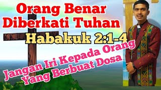 Khotbah: Orang Benar Diberkati Tuhan (Habakuk 2:1-4)