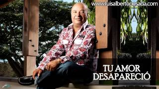 Luis Alberto Posada - Tu Amor Desapareció   (Audio Oficial)