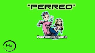 [FREE] Instrumental Reguetón/Perreo USO LIBRE - "PERREO" (Prod.Humiled Music)