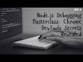 #6 Node.js Debugging Masterclass: Chrome DevTools Secrets Revealed