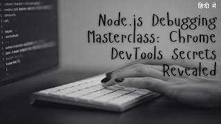 #6 Node.js Debugging Masterclass: Chrome DevTools Secrets Revealed