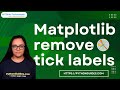 How to remove tick labels in Matplotlib | Matplotlib remove tick labels | Customizing tick labels