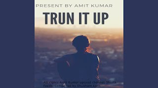 TRUN IT UP (Remix)