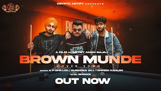 Brown Munde(cover video) AMAN BAJAJ \ CRYPTO ARTIFY\AP DHILLON GURINDER GILL Latest Punjabi Song2021