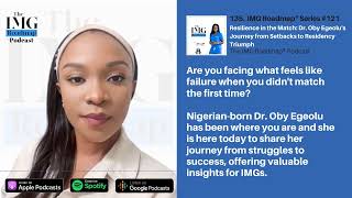 The #IMG Roadmap Pod 135. IMG Roadmap Series #121. Dr. Oby Egeolu